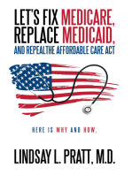 Let's Fix Medicare, Replace Medicaid, and Repealthe Affordable Care Act: Here Is Why and How.