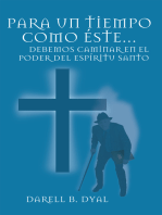 Para Un Tiempo Como Éste…: Debemos Caminar En El Poder Del Espíritu Santo