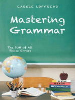 Mastering Grammar: The Sum of All Those Errors: Syntax, Usage, and Mechanics