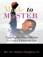 Made to Master: Tapping the Power Within to Live a Victorious Life