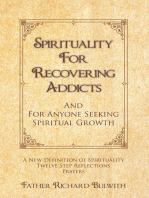 Spirituality for Recovering Addicts: And for Anyone Seeking Spiritual Growth