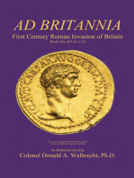 Ad Britannia: First Century Roman Invasion of Britain Book One Ad 23 to 52