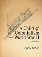 A Child of Colonialism and World War Ii: My Memoirs