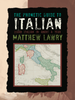 The Phonetic Guide to Italian: Learn Italian in About a Year