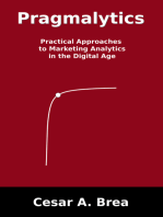 Pragmalytics: Practical Approaches to Marketing Analytics in the Digital Age