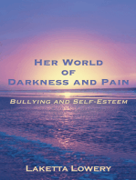 Her World of Darkness and Pain: Bullying and Self-Esteem