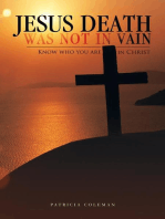 Jesus Death Was Not in Vain: Know Who You Are in Christ