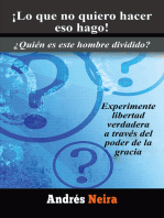 ¡Lo Que No Quiero Hacer Eso Hago!: ¿Quién Es Este Hombre Dividido?