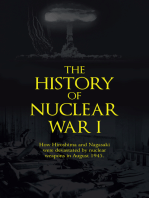 The History of Nuclear War I: How Hiroshima and Nagasaki Were Devastated by Nuclear Weapons in August 1945.