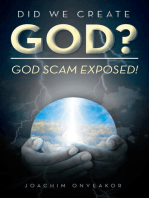 Did We Create God?: God Scam Exposed!