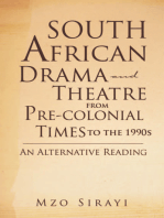 South African Drama and Theatre from Pre-Colonial Times to the 1990S: an Alternative Reading