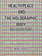 Health Peace and the Holographic Body: The Adventure Begins