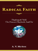 Radical Faith: Transforming the World, One Person at a Time from the Inside Out