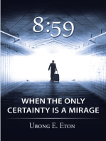 8:59: When the Only Certainty Is a Mirage