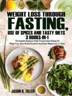 Weight Loss Through Fasting, Use of Spices and Tasty Diets 3 Books in 1: The Complete Beginners Guide to Intermittent Fasting for Weight Loss, Spicy and Herbal Remedies for Weight Loss and Rapid Weitgh Loss in 7 Days