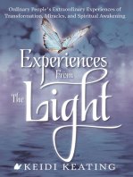 Experiences From the Light: Ordinary People’s Extraordinary Experiences of Transformation, Miracles, and Spiritual Awakening