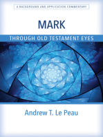 Mark Through Old Testament Eyes: A Background and Application Commentary