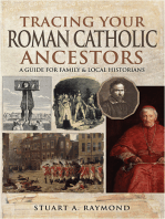 Tracing Your Roman Catholic Ancestors: A Guide for Family and Local Historians