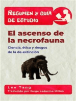 Resumen Y Guía De Estudio - El Ascenso De La Necrofauna: Ciencia, Ética Y Riesgos De La De-Extinción