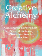 Creative Alchemy: Accessing the Extraordinary Power of the Muse to Transform Your Art & Your Life