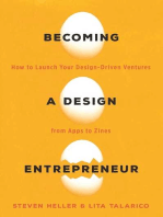 Becoming a Design Entrepreneur: How to Launch Your Design-Driven Ventures from Apps to Zines