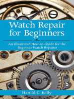 Watch Repair for Beginners: An Illustrated How-To Guide for the Beginner Watch Repairer