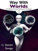 Way With Worlds Book 1: Crafting Great Fictional Settings: Way With Worlds, #1