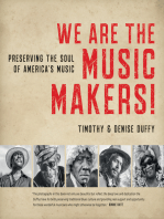 We Are the Music Makers!: Preserving the Soul of America's Music