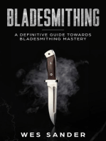 Bladesmithing: A Definitive Guide Towards Bladesmithing Mastery: Knife Making Mastery, #1