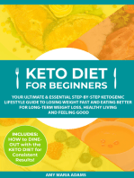 Keto Diet for Beginners: Your Ultimate & Essential Step-by-Step Ketogenic Lifestyle Guide to Losing Weight Fast and Eating Better for Long-Term Weight Loss, Healthy Living and Feeling Good