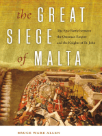 The Great Siege of Malta: The Epic Battle between the Ottoman Empire and the Knights of St. John