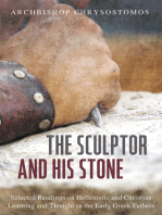 The Sculptor and His Stone: Selected Readings on Hellenistic and Christian Learning and Thought in the Early Greek Fathers