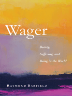 Wager: Beauty, Suffering, and Being in the World