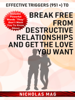 Effective Triggers (951 +) to Break Free from Destructive Relationships and Get the Love You Want