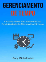 Gerenciamento De Tempo: 6 Passos Fáceis Para Aumentar Sua Produtividade Ao Máximo Em 24 Horas