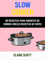 Slow Cooker: 80 Receitas Para Amantes De Comida (Inclui Receitas De Sopa)