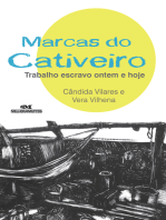 Marcas do cativeiro: Trabalho escravo ontem e hoje