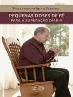 Pequenas doses de fé para a superação diária: Quando existe em nossos corações a certeza da fé, o que há de desespero, dor, e sofrimento logo desaparece para dar lugar à esperança, à alegria.