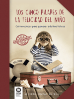 Los cinco pilares de la felicidad del niño: Cómo educar para generar adultos felices