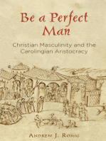 Be a Perfect Man: Christian Masculinity and the Carolingian Aristocracy