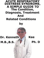 Acute Respiratory Distress Syndrome, A Simple Guide To The Condition, Diagnosis, Treatment And Related Conditions