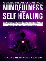 Guided Meditations for Mindfulness and Self Healing: Follow Beginners Meditation Scripts for Anxiety and Stress Relief, Deep Sleep, Panic Attacks, Depression, Relaxation and More for a Happier Life!