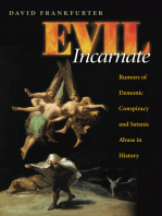 Evil Incarnate: Rumors of Demonic Conspiracy and Satanic Abuse in History