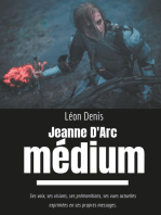 Jeanne d'Arc Médium: Ses voix, ses visions, ses prémonitions, ses vues actuelles exprimées en ses propres messages