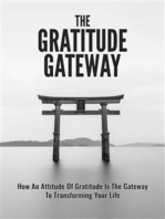 The Gratitude Gateway: How an Attitude of Gratitude is the Gateway to transforming your Life