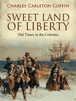 Sweet Land of Liberty: Old Times in the Colonies