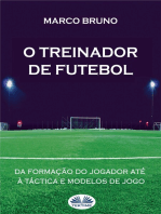 O Treinador De Futebol: A Partir Da Formação Do Jogador Até À Táctica E Modelos De Jogo