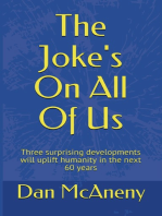 The Joke's On All Of Us: Three surprising developments will uplift humanity in the next 60 years