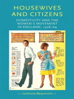 Housewives and citizens: Domesticity and the women’s movement in England, 1928–64