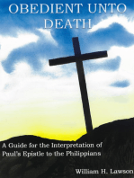 Obedient unto Death: A Guide for the Interpretation of Paul's Epistle to the Philippians